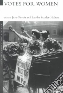 Votes for Women libro in lingua di Purvis June (EDT), Holton Sandra Stanley (EDT)