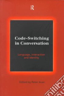 Code-Switching in Conversation libro in lingua di Auer Peter (EDT)