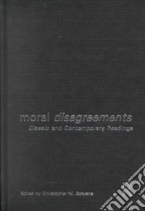 Moral Disagreements libro in lingua di Gowans Christopher W. (EDT)
