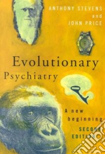 Evolutionary Psychiatry libro in lingua di Stevens Anthony, Price John