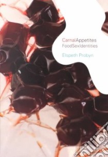 Carnal Appetites libro in lingua di Probyn Elspeth