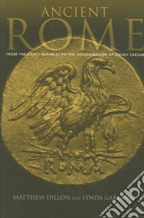 Ancient Rome libro in lingua di Dillon Matthew, Garland Lynda