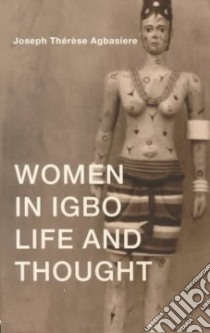 Women in Igbo Life and Thought libro in lingua di Agbasiere Joseph Therese, Ardener Shirley