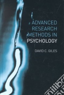 Advanced Research Methods in Psychology libro in lingua di Giles David