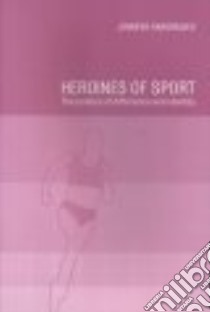 Heroines of Sport libro in lingua di Hargreaves Jennifer