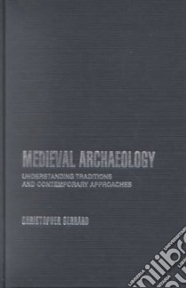 Medieval Archaeology libro in lingua di Gerrard Christopher