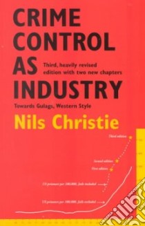 Crime Control As Industry libro in lingua di Christie Nils