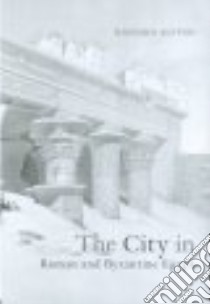 The City in Roman and Byzantine Egypt libro in lingua di Alston Richard