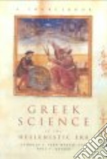Greek Science of the Hellenistic Era libro in lingua di Irby-Massie Georgia L., Keyser Paul T.