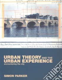 Urban Theory and the Urban Experience libro in lingua di Simon Parker