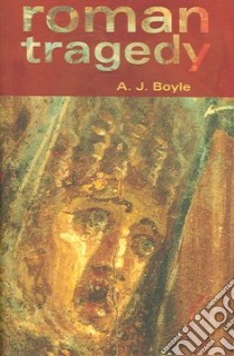 An Introduction To Roman Tragedy libro in lingua di Boyle A. J.