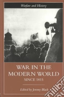 War in the Modern World Since 1815-2000 libro in lingua di Black Jeremy (EDT)