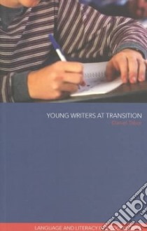 Young Writers at Transition libro in lingua di Tabor Daniel C.