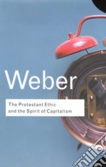 The Protestant Ethic and the Spirit of Capitalism libro in lingua di Weber Max, Parsons Talcott (TRN)