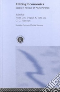 Editing Economics libro in lingua di Perlman Mark (EDT), Lim Hank (EDT), Park Ungsuh K. (EDT), Harcourt G. C. (EDT), Pak Ung-So (EDT), Harcourt Geoffrey Colin (EDT)