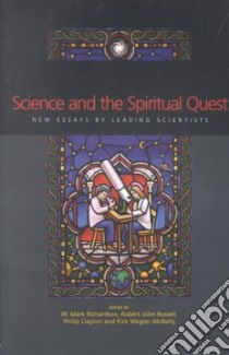 Science and the Spiritual Quest libro in lingua di Richardson W. Mark (EDT), Russell Robert John (EDT), Clayton Philip (EDT), Wegter-McNelly Kirk (EDT)