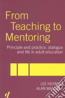 From Teaching to Mentoring libro in lingua di Herman Lee, Mandell Alan