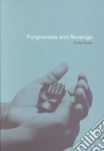 Forgiveness and Revenge libro in lingua di Govier Trudy