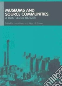 Museums and Source Communities libro in lingua di Peers Laura L. (EDT), Brown Alison K. (EDT)