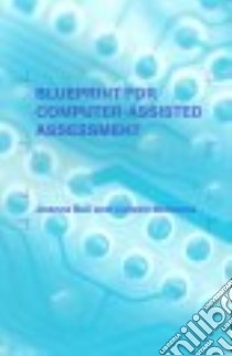 Blueprint for Computer-Assisted Assessment libro in lingua di Bull Joanna, McKenna Colleen
