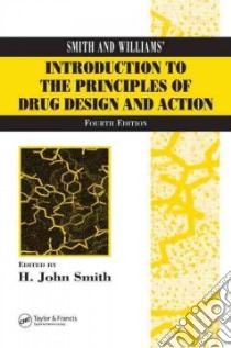 Smith And Williams' Introduction To The Principles Of Drug Design and Action libro in lingua di Smith H. John (EDT), Williams Hywel (EDT)