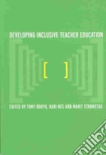 Developing Inclusive Teacher Education libro in lingua di Booth Tony, Nes Kari, Stromstad Marit