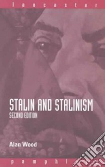 Stalin and Stalinism libro in lingua di Alan  Wood
