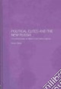 Political Elites and the New Russia libro in lingua di Steen Anton