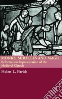 Monks, Miracles And Magic libro in lingua di Parish Helen L.