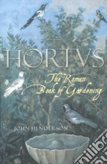 The Roman Book of Gardening libro in lingua di Henderson John
