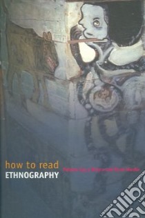 How to Read Ethnography libro in lingua di Gay Y Blasco Paloma, Wardle Huon