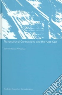 Transnational Connections and the Arab Gulf libro in lingua di Al-Rasheed Madawi (EDT)