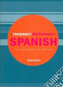 Frequency Dictionary of Modern Spanish libro in lingua di Mark Davies