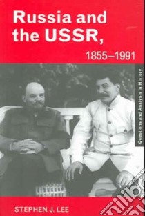 Russia and the USSR, 1855-1991 libro in lingua di Stephen J Lee