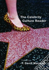 The Celebrity Culture Reader libro in lingua di Marshall P. David (EDT)