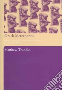 Greek Mercenaries libro in lingua di Trundle Matthew
