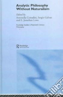 Analytic Philosophy Without Naturalism libro in lingua di Corradini Antonella (EDT), Galvan Sergio (EDT), Lowe E. J. (EDT)