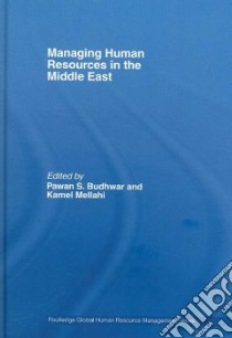 Managing Human Resources in the Middle East libro in lingua di Budhwar Pawan S. (EDT), Mellahi Kamel (EDT)