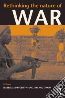 Rethinking The Nature Of War libro in lingua di Duyvesteyn Isabelle (EDT), Angstrom Jan (EDT)