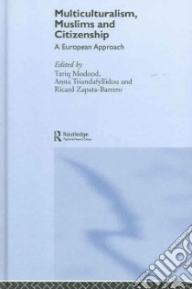 Multiculturalism, Muslims and Citizenship libro in lingua di Tariq Modood