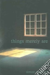 Things Merely Are libro in lingua di Critchley Simon