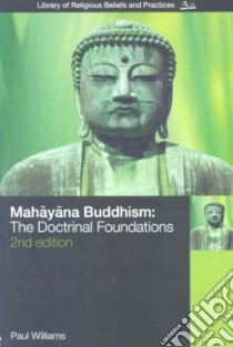 Mahayana Buddhism libro in lingua di Williams Paul