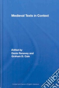 Medieval Texts in Context libro in lingua di Caie Graham D. (EDT), Renevey Denis (EDT)