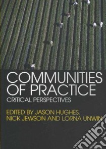 Communities of Practice libro in lingua di Hughes Jason (EDT), Jewson Nick (EDT), Unwin Lorna (EDT)