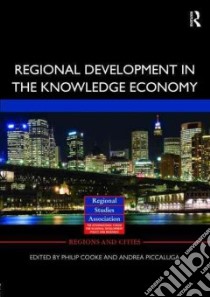 Regional Development in the Knowledge Economy libro in lingua di Cooke Philip (EDT), Piccaluga Andrea (EDT)