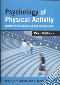 Psychology of Physical Activity libro in lingua di Biddle Stuart J. H., Mutrie Nanette
