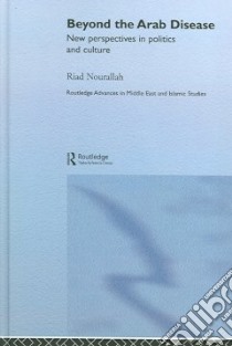 Beyond The Arab Disease libro in lingua di Nourallah Riad