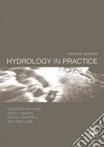 Hydrology in Practice libro in lingua di Shaw Elizabeth M., Beven Keith J., Chappell Nick A., Lamb Rob