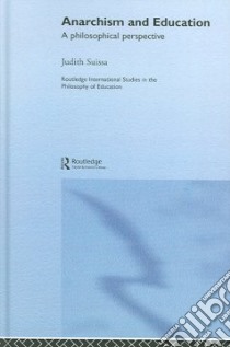 Anarchism And Education libro in lingua di Suissa Judith