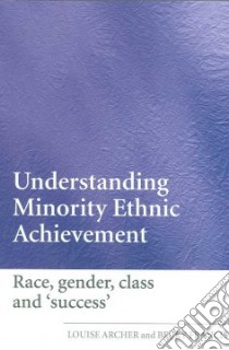 Understanding Minority Ethnic Achievement libro in lingua di Archer Louise, Francis Becky